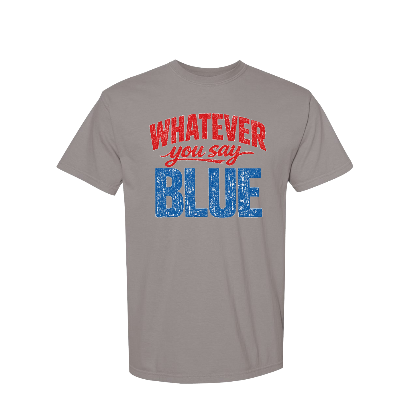 WHATEVER YOU SAY BLUE