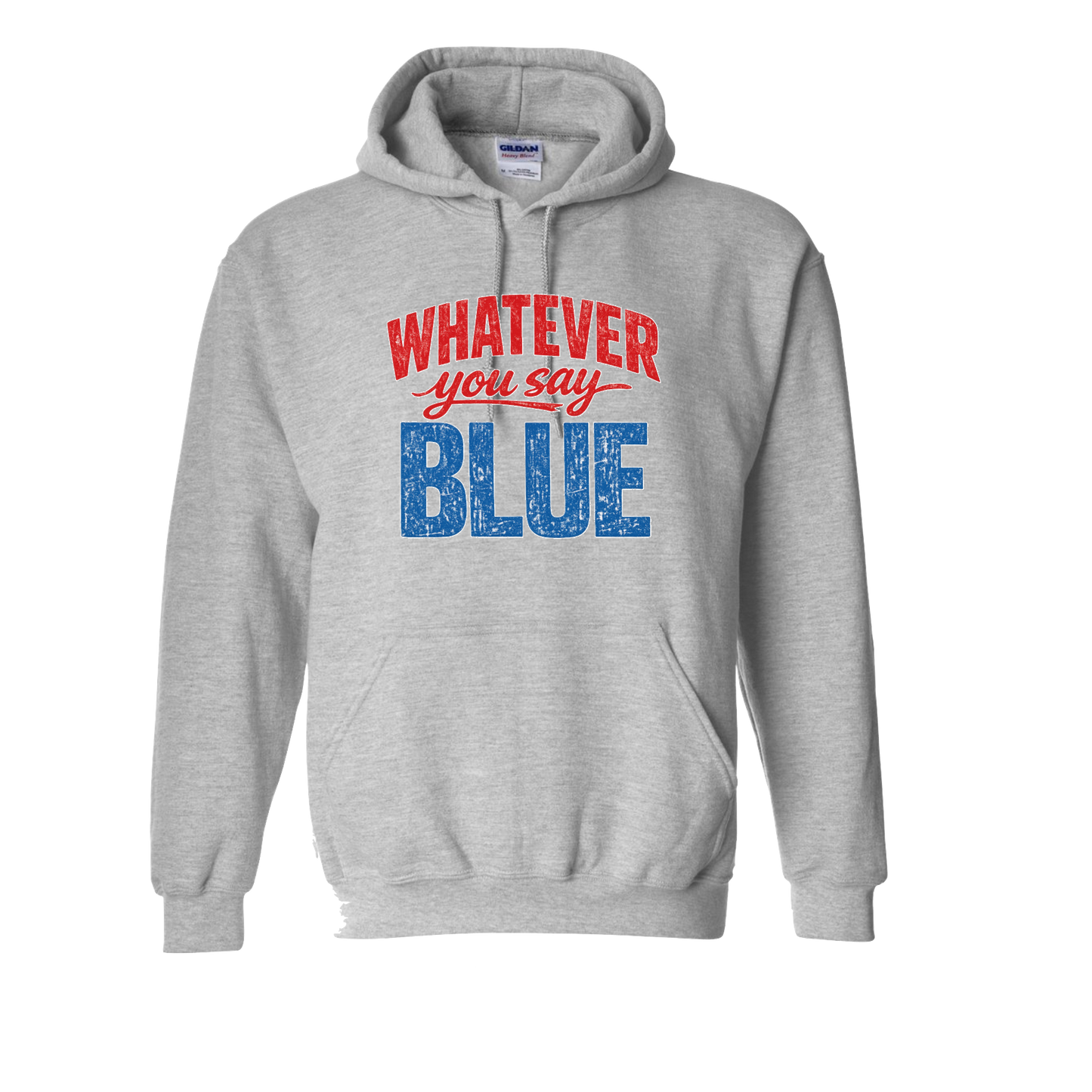 WHATEVER YOU SAY BLUE