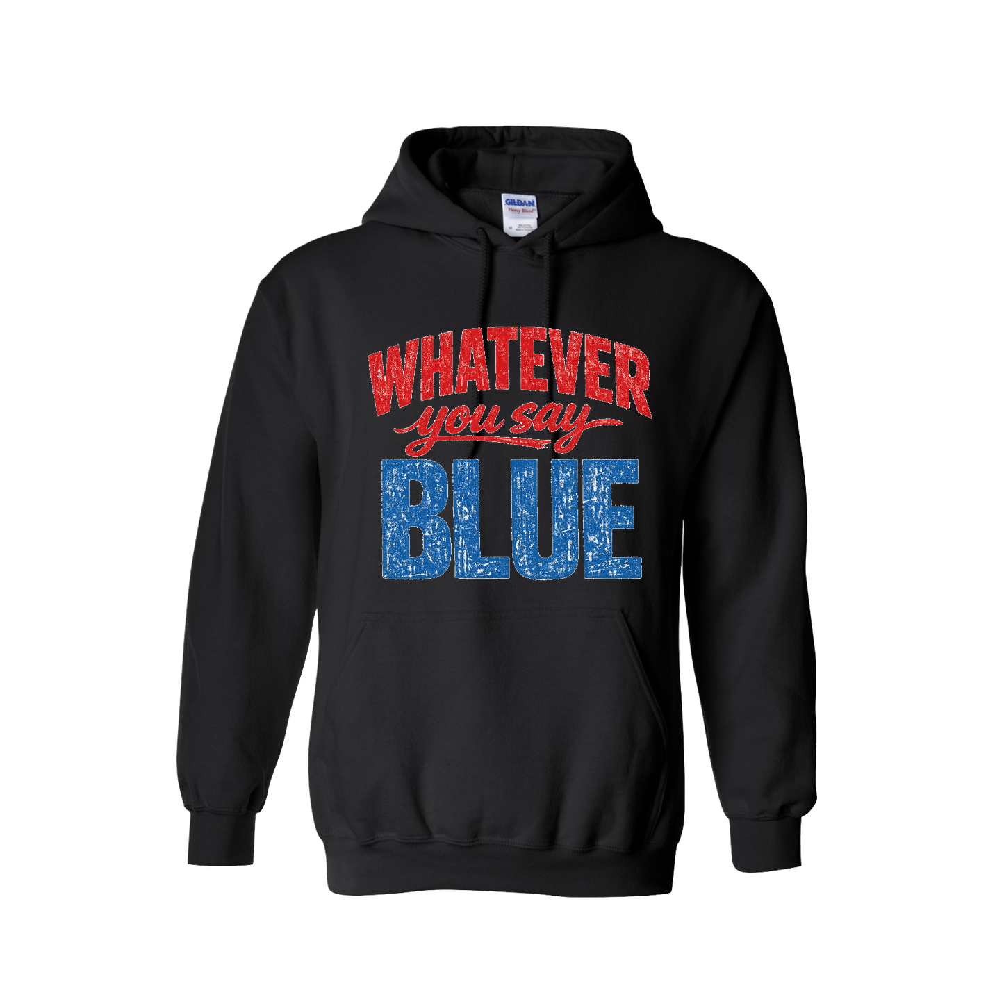 WHATEVER YOU SAY BLUE