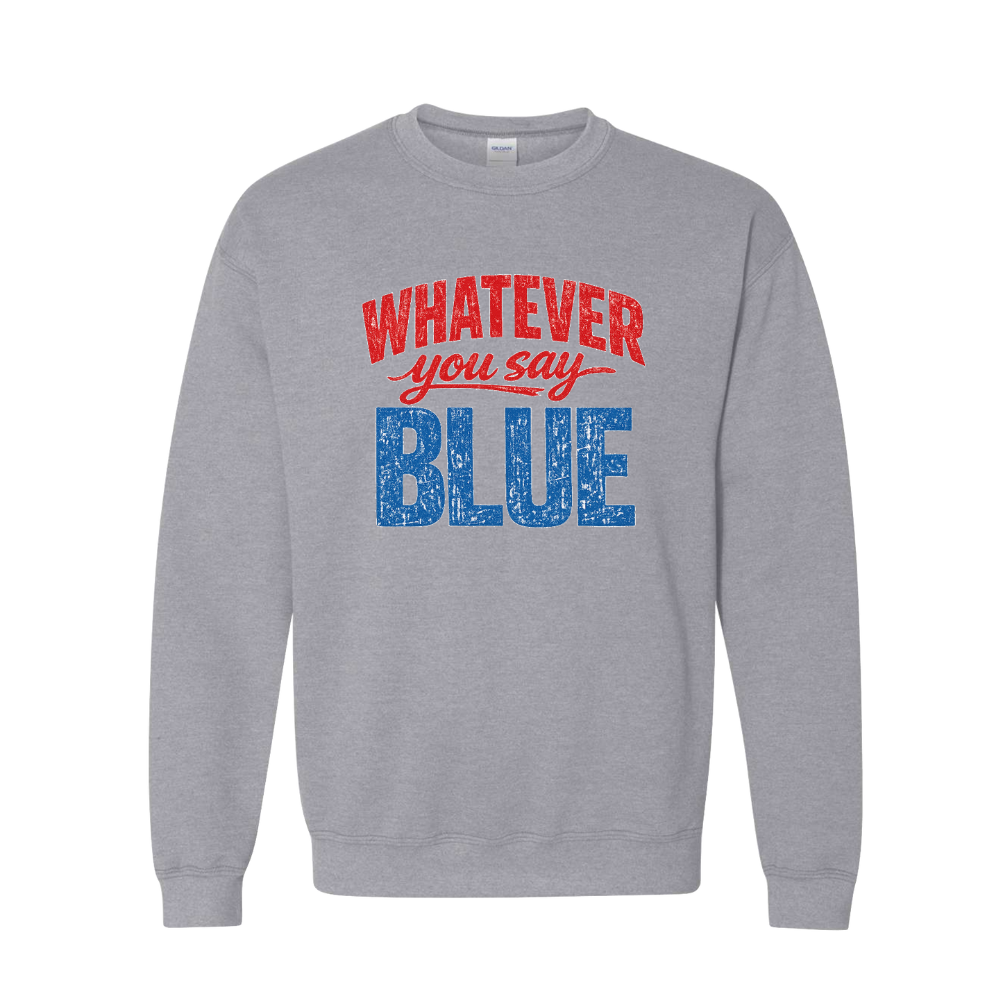 WHATEVER YOU SAY BLUE